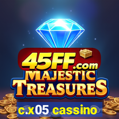 c.x05 cassino